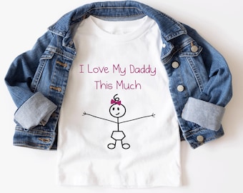 Maglietta da bambina "I Love My Daddy This Much" bianca per neonate e bambine