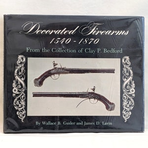 Decorated Firearms 1540-1870, from the collection of Clay P. Bedford; Gusler and Lavin, pub. 1977, Colonial Williamsburg Fndn., Virginia