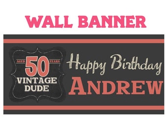 Vintage Dude Happy Birthday Banner ~ Happy 50th Birthday Personalized Party Banners- Custom Banners, Milestone Banners, Printed Banner
