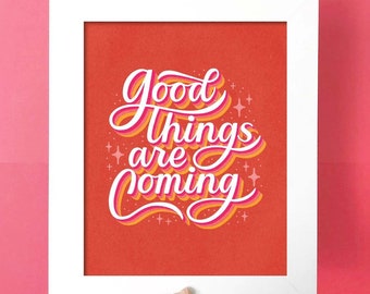 Good Things Are Coming 8x10 Art Print | Self Care | Body Positive | Fat Positive | Self Care Kit | Affirmation Cards | Mental Health