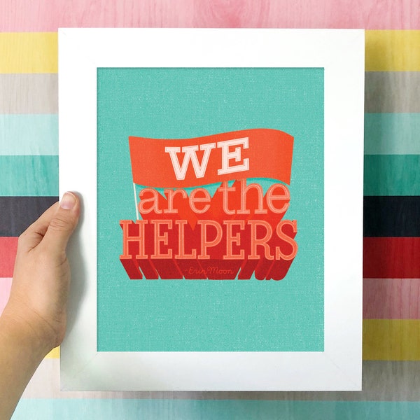 We are the Helpers 8x10 Art Print | Mr Rogers | Encouragement Gift | Nursery Decor