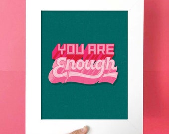 You Are Enough 8x10 Art Print | Self Care | Body Positive | Fat Positive | Self Care Kit | Affirmation Cards | Mental Health