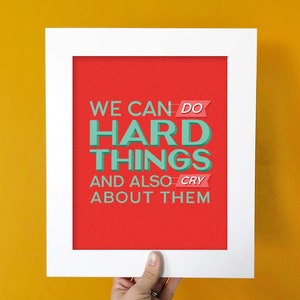 Podemos hacer cosas difíciles 8x10 Art Print / Autocuidado / Cuerpo positivo / Grasa positiva / Kit de autocuidado / Tarjetas de afirmación / Salud mental