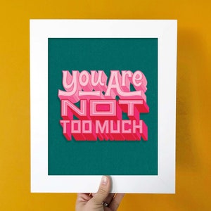 Non sei troppo 8x10 Stampa artistica / Cura di sé / Positivo per il corpo / Positivo per il grasso / Kit per la cura di sé / Carte di affermazione / Salute mentale