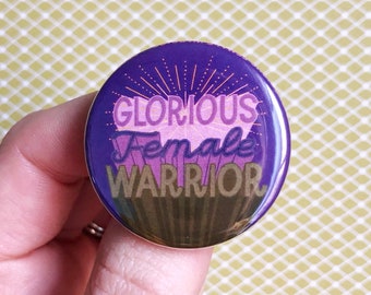 glorious female warrior button //parks and recreation pin// pawnee goddesses pin// leslie knope// parks and recreation// galentines gift