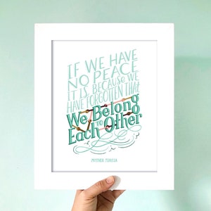 We Belong To Each Other Mother Teresa 8x10 Art Print | Better Together Sign | Encouragement Gift