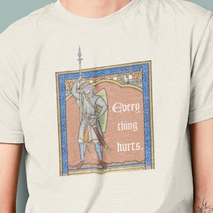 Unisex Tee: Everything Hurts, Medieval Knight After Battle Cotton T-shirt