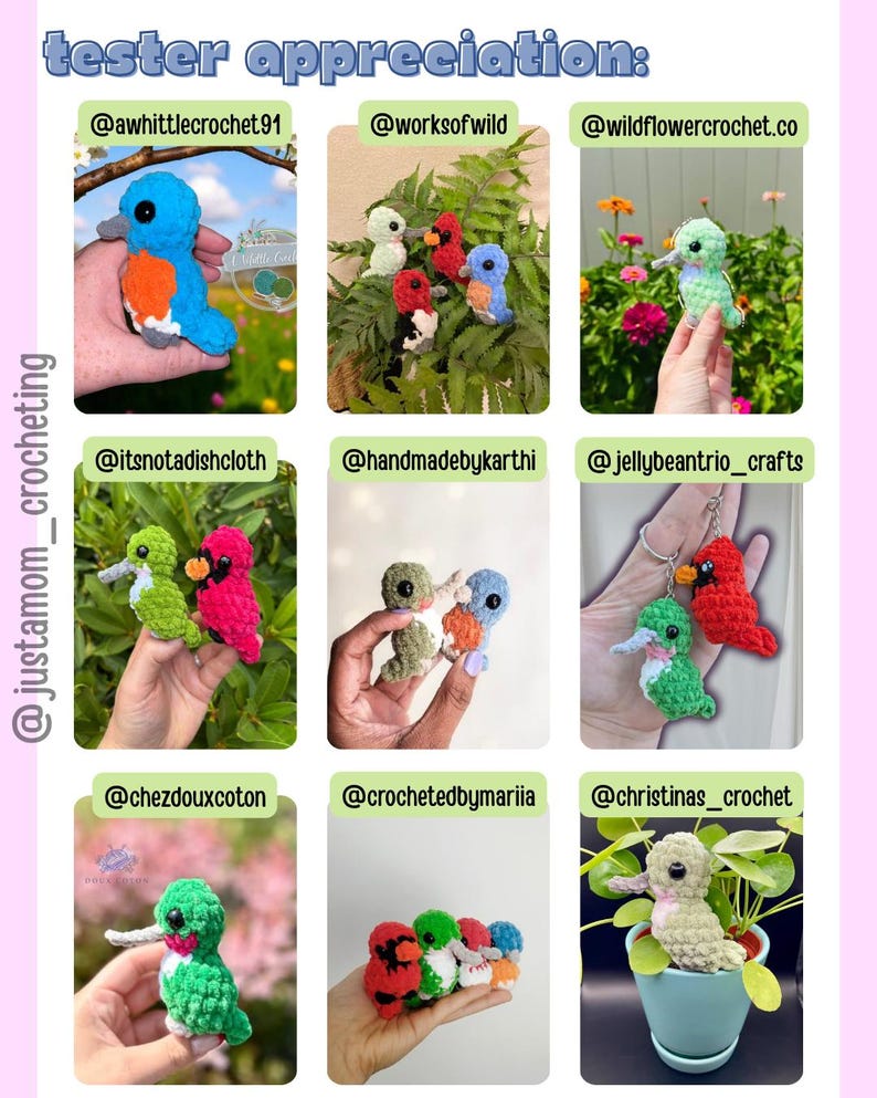 May include: A collage of nine images featuring small, handmade crochet bird figurines in various colors, including red, green, and blue. The text 'tester appreciation:' appears at the top, and '@justamom_crocheting' is on the left side.