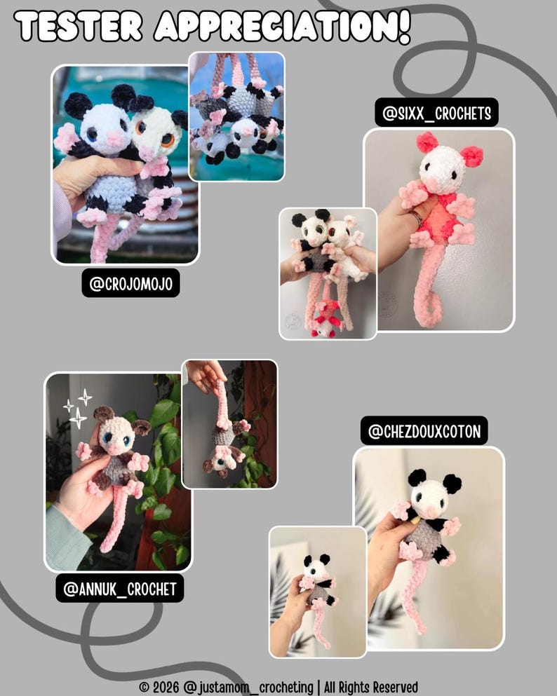 May include: A collection of crochet opossums in different arrangements. The opossums are mainly white, black, and grey, with pink details on their ears, paws, and tails. The text "TESTER APPRECIATION!" is at the top.
