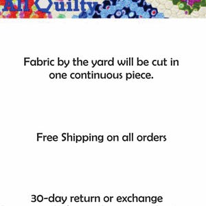 May include: The image features the text "All Quilty" above the text "Fabric by the yard will be cut in one continuous piece." The top of the image has a colorful patchwork design. The text "Free Shipping on all orders" is also visible.