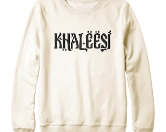 Khaleesi Shirt Game of Thrones Shirt Gifts Mother of Dragons Sweatshirt Oversized Sweatshirt Women Sweatshirt Men Shirt For Teen Funny Gifts