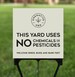 Yard Sign // No Chemicals or Pesticides Used (White) 