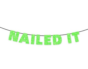 NAILED IT Glitter Banner Wall Decor Sign - Sparkly Neon Green - Congrats Banner - You Did IT
