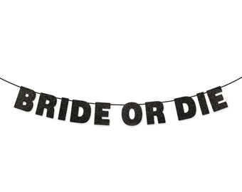 BRIDE OR DIE Glitter Banner Wall Decor Sign - Sparkly Black - Bachelorette Party Decoration - Bach Banner Bride Tribe