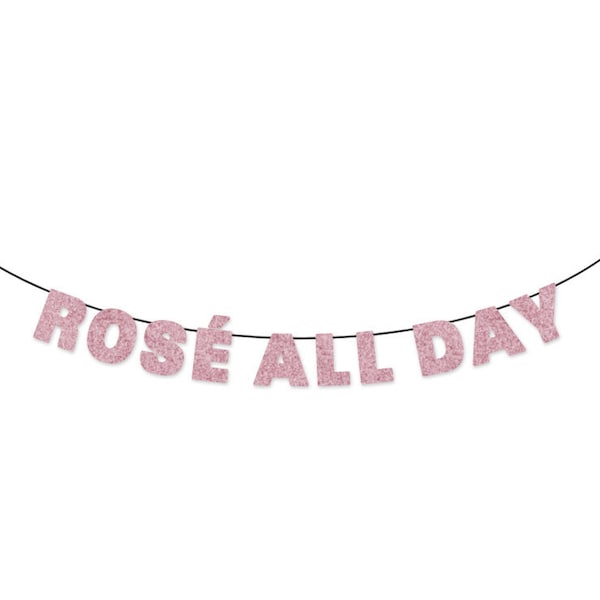 ROSÉ ALL DAY Glitter Banner Wall Hanging - Rose Wine - Party Banner - Girl's Night Decor - Bubbly Bar Sign