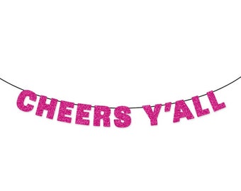 CHEERS Y'ALL Glitter Banner Sign Wall Decor - Sparkly Pink - Party Decoration - Bachelorette Party - Cheers Banner Let's Go Girls