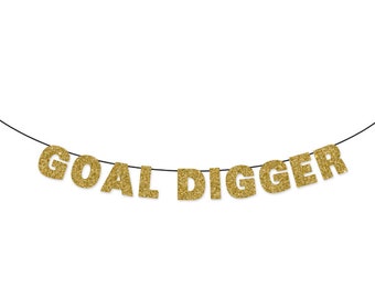 GOAL DIGGER Glitter Banner Wall Decor Sign - Sparkly Gold - Party Decoration - Motivational - #Goals