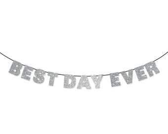 BEST DAY EVER Glitter Banner Wall Hanging - Wedding Banner - Bachelorette Party Decor - Bridal Party Sign