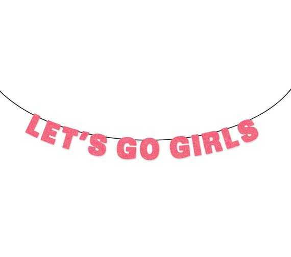 LET'S GO GIRLS Glitter Banner Sign Wall Decor - 90s Nostalgia - Team Bride Bachelorette Party Decor - 1990s Party Nash Bash Disco Bach Il_570xn