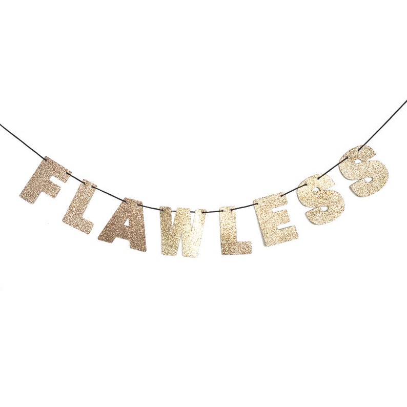 FLAWLESS Glitter Banner Wall Hanging Sparkly Rose Gold Party Decorations Photo Prop Woke Up Like This Room Decor image 1