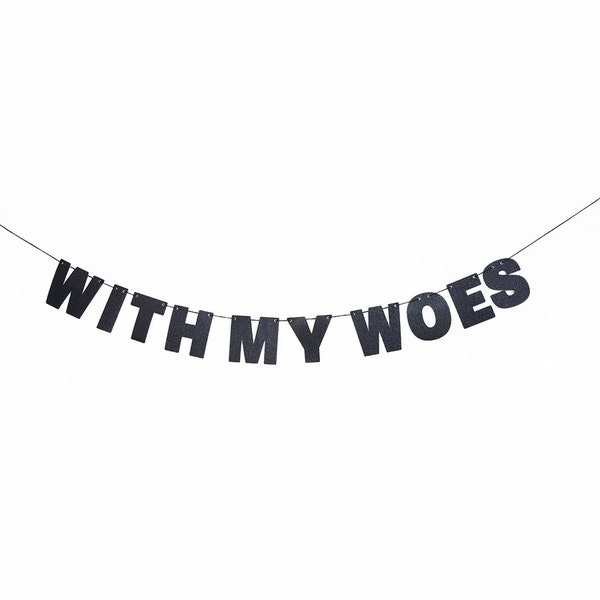 WITH MY WOES Glitter Banner Wall Hanging - Sparkly Black - Party Decoration - Drake Lyrics Photo Background