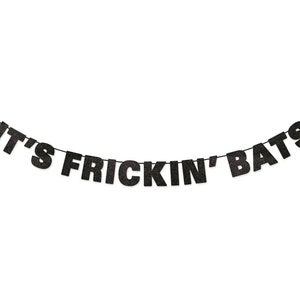 IT'S FRICKIN BATS Glitter Banner Wall Decor Sign - Sparkly Black - Spooky Party Decoration - Halloween Party Banner - I Love Halloween