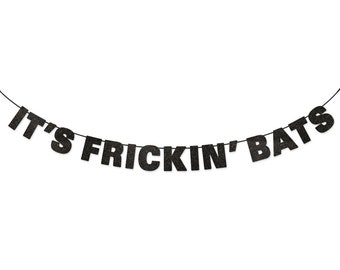 IT'S FRICKIN BATS Glitter Banner Wall Decor Sign - Sparkly Black - Spooky Party Decoration - Halloween Party Banner - I Love Halloween