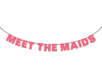 MEET THE MAIDS Glitter Banner Wall Hanging - Team Bride Banner - Bachelorette Party Decor - Bridal Party Sign