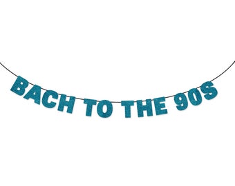 BACH TO THE 90s Glitter Banner Sign Wall Decor - 90s Nostalgia - Team Bride Bachelorette Party Decor - Bride Tribe - Future Mrs 1990s Party