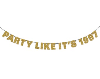 PARTY LIKE IT'S (Year) Banner Wall Hanging - Party Decorations - Birthday Decor - Hip Hop Party - Customizable Glitter Banner