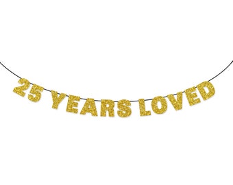x YEARS LOVED Glitter Banner Wall Hanging - Anniversary Party Decor - Wedding Anniversary Banner - Cheers to X years
