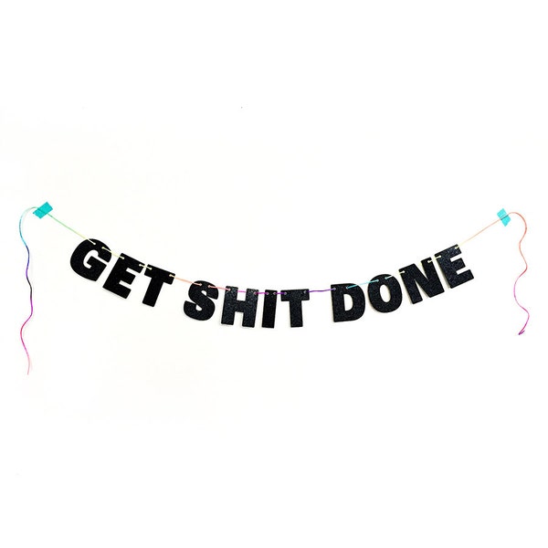 MINI GLITTER BANNER 3" Tall Get Shit Done Wall Hanging - Office Decor - Desk Accessory - Sparkly Black with Rainbow String - Motivational