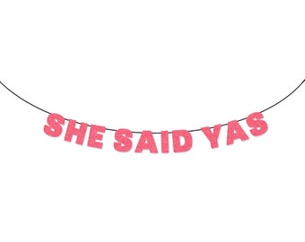 SHE SAID YAS Glitter Banner Wall Hanging - She Said Yes - Engagement Party Decorations - Neon Pink Glitter - Bachelorette Party Decor