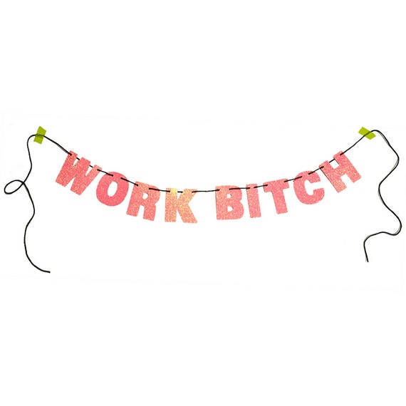 Mini Glitter Banner 3 Tall Work Bitch Wall Hanging Office Decor