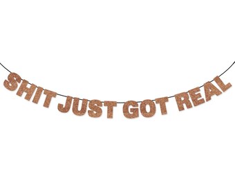 Sh*t Just Got Real Glitter Banner Wall Decor Sign - Sparkly Rose Gold - Engagement Party Decoration - Bachelorette Banner