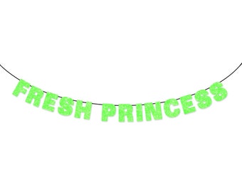 FRESH PRINCESS Banner Wall Hanging - Party Decorations - Birthday Decor - Hip Hop Party - 90s Theme Nostalgia Glitter Banner