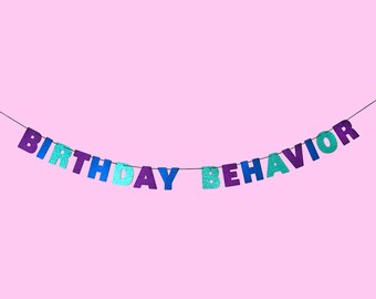 BIRTHDAY BEHAVIOR Glitter Banner - Birthday Party Decorations - House Party Banner - Choose Your Colors - Worst Behavior - Mermaid Party