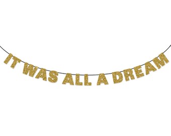 It Was All A Dream Banner Wall Hanging - Party Decorations - Birthday Decor - Hip Hop Party - 90s Theme Nostalgia Glitter Banner