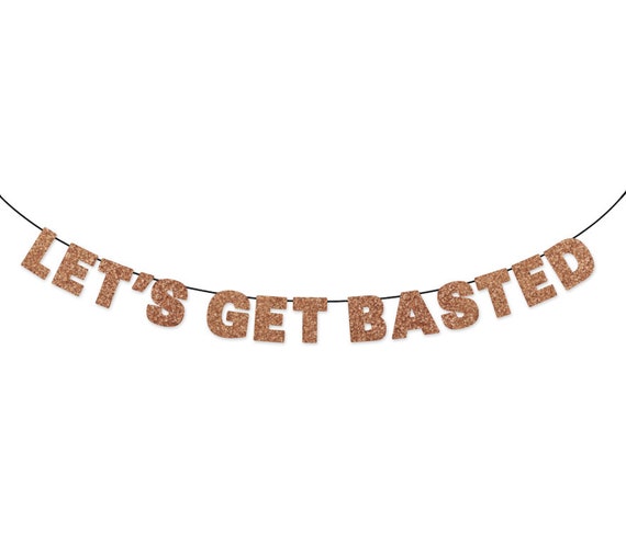 LET'S GET BASTED Glitter Banner Wall Decor Sign - Sparkly Rose Gold - Fall Party Decoration - Thanksgiving Banner - Friendsgiving Il_570xn
