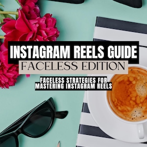 Faceless IG Reels Guide: Meistere Instagram Reels, ohne dein Gesicht zu zeigen // B-Roll, Hook-Ideen, Call-to-Action, CTA-Ideen, Trending Audio