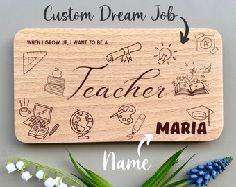 Teacher Personalized Breakfast Board with Name & Custom Dream Job „When I grow up, I want to be“, Future Career, wood engraved with name