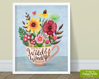 Life is a Wild and Wonderful Adventure Art Print | Print of Floral Acrylic Painting on Canvas, Wall Art, Hand Lettered, Coffee Cup