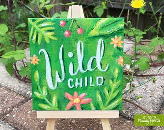 Wild Child Mini Canvas 4" x 4" With Easel | Woodland Original Acrylic Painting on Canvas, Floral Wildlife, Hand Lettered Art, Girls