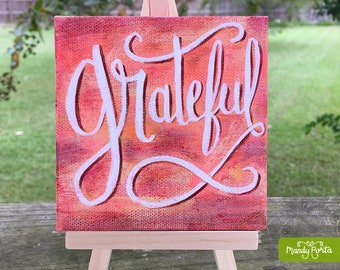 Grateful Mini Canvas 4" x 4" With Easel | Pink Original Acrylic Painting on Canvas, Inspirational Hand Lettered Art, Thanksgiving Gift