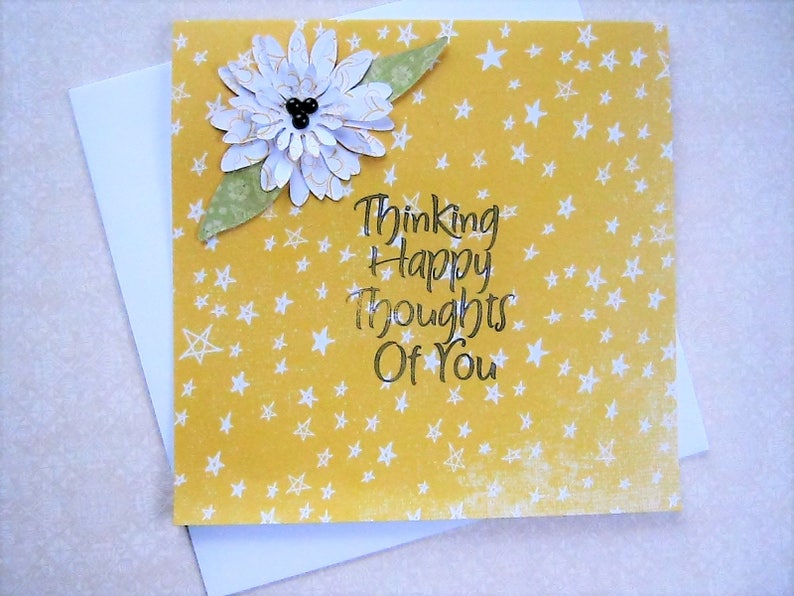 Thinking Happy Thoughts Of You greeting card Friendship card Thinking of you Springtime dimensional Just because Floral card