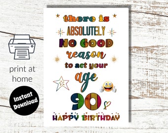 Funny 90th Birthday Card: Act Your Age Printable (Digital Download)