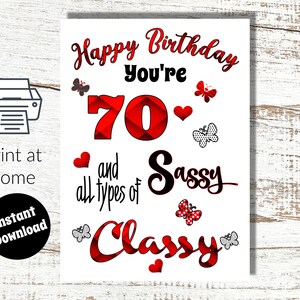 Téléchargement instantané et impression à la maison Carte numérique du 70e anniversaire Vous êtes Sassy et tous les types de Classy pour femme, mère, ami, dames