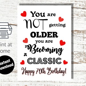 70th Birthday Greeting Card - Not Older but Becoming a Classic ...
