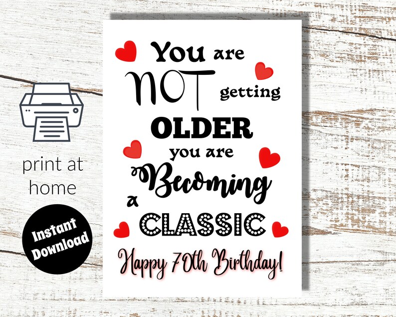 70th Birthday Greeting Card - Not Older but Becoming a Classic ...