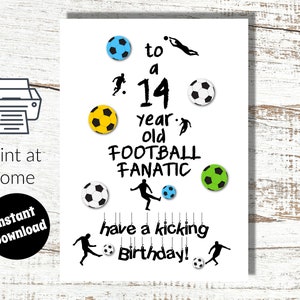 Sofortiger Download und Druck zu Hause 14. Geburtstagskarte Fußball Fanatiker digitale Grußkarte 14 Jahre alt für Junge oder Mädchen